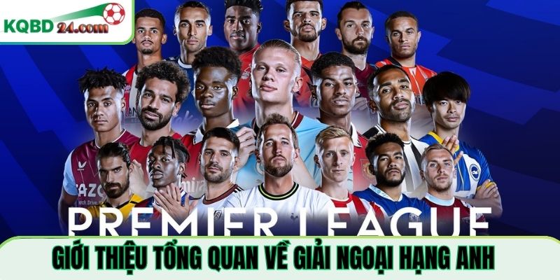 Khám phá giải bóng đá Ngoại hạng Anh